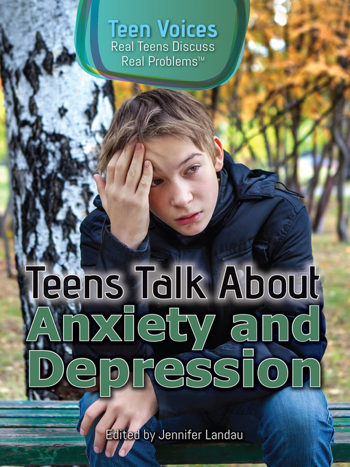Title details for Teens Talk About Anxiety and Depression by Jennifer Landau - Available